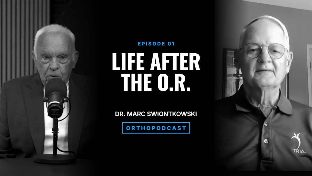 Orthopodcast Episode 1: Life After the O.R. with Dr. Marc Swiontkowski